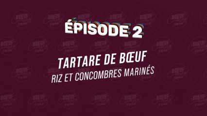 Tartare de Bœuf Riz et Concombres Marinées - Episode 2 - Bœuf Cooking Show